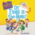 My Weirder-Est School #3: Dr. Floss is the Boss! (the My Weirder-Est School Series)