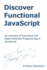 Discover Functional Javascript an Overview of Functional and Object Oriented Programming in Javascript