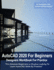 Autocad 2020 for Beginners: Designers Workbook for Practice