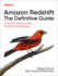Amazon Redshift: the Definitive Guide: Jump-Start Analytics Using Cloud Data Warehousing