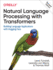 Natural Language Processing With Transformers, Revised Edition: Building Language Applications With Hugging Face