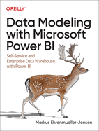 Data Modeling With Microsoft Power Bi: Self-Service and Enterprise Data Warehouse With Power Bi