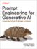 Prompt Engineering for Generative Ai: Future-Proof Inputs for Reliable Ai Outputs