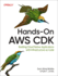 Hands-On AWS CDK: Building Cloud Native Applications with Infrastructure-As-Code