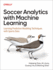 Soccer Analytics With Machine Learning