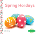 Spring Holidays (Seasons: Spring Cheer! )