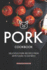 Pork Cookbook: Delicious Pork Recipes From Appetizers to Entrees