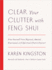 Clear Your Clutter With Feng Shui (Revised and Updated): Free Yourself From Physical, Mental, Emotional, and Spiritual Clutter Forever