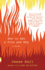 How to Set a Fire and Why: a Novel (Vintage Contemporaries)