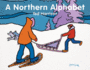 A Northern Alphabet (Abc Our Country)