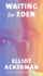 Waiting for Eden: a Novel