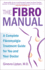 The Fibromanual: a Complete Fibromyalgia Treatment Guide for You and Your Doctor