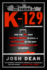 The Taking of K-129: How the Cia Used Howard Hughes to Steal a Russian Sub in the Most Daring Covert Operation in History