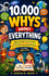 10, 000 Whys About Everything for Kids Ages 6-10: Explore the Biggest Questions About the Universe, Human Body, Inventions, Nature, and the Amazing Wor