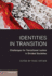 Identities in Transition: Challenges for Transitional Justice in Divided Societies