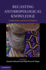 Recasting Anthropological Knowledge