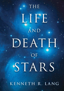The Life and Death of Stars