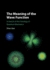 The Meaning of the Wave Function: in Search of the Ontology of Quantum Mechanics