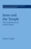 Jesus and the Temple: the Crucifixion in Its Jewish Context (Society for New Testament Studies Monograph Series, Series Number 165)