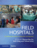 Field Hospitals: a Comprehensive Guide to Preparation and Operation [Hardcover]