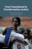 From Transitional to Transformative Justice