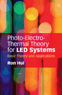 Photo-Electro-Thermal Theory for Led Systems