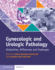 Gynecologic and Urologic Pathology: Similarities, Differences and Challenges [Hardcover]