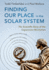 Finding Our Place in the Solar System: the Scientific Story of the Copernican Revolution