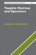 Toeplitz Matrices and Operators (Cambridge Studies in Advanced Mathematics, Series Number 182)