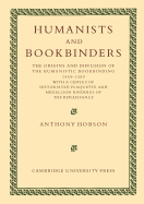 Humanists and Bookbinders: The Origins and Diffusion of Humanistic Bookbinding, 1459-1559