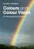 Colours and Colour Vision: an Introductory Survey