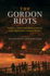 The Gordon Riots: Politics, Culture and Insurrection in Late Eighteenth-Century Britain