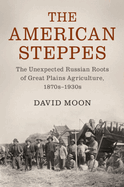 The American Steppes (Studies in Environment and History)