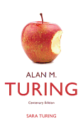 Alan M. Turing: Centenary Edition