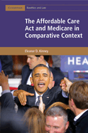The Affordable Care ACT and Medicare in Comparative Context