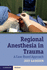 Regional Anesthesia in Trauma: a Case-Based Approach