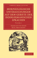 Morphologische Untersuchungen Auf Dem Gebiete Der Indogermanischen Sprachen; Volume 2