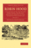 Robin Hood: Volume 1: a Collection of All the Ancient Poems, Songs, and Ballads, Now Extant, Relative to That Celebrated English Outlaw (Cambridge Library Collection-Literary Studies)