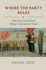 Where the Party Rules: the Rank and File of China's Communist State (Studies of the Weatherhead East Asian Institute, Columbia University)
