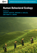 Human Behavioral Ecology: 92 (Cambridge Studies in Biological and Evolutionary Anthropology, Series Number 92)