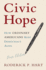 Civic Hope: How Ordinary Americans Keep Democracy Alive (Communication, Society and Politics)