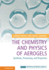 The Chemistry and Physics of Aerogels: Synthesis, Processing, and Properties