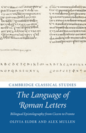 The Language of Roman Letters: Bilingual Epistolography from Cicero to Fronto