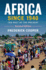 Africa Since 1940: the Past of the Present (New Approaches to African History, Series Number 13)