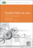 Health Policy in Asia: A Policy Design Approach