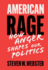 American Rage: How Anger Shapes Our Politics