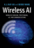 Wireless Ai: Wireless Sensing, Positioning, Iot, and Communications