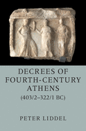 Decrees of Fourth-Century Athens (403/2�322/1 Bc) 2 Vol Set