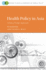 Health Policy in Asia: A Policy Design Approach