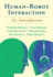 Human-Robot Interaction: an Introduction